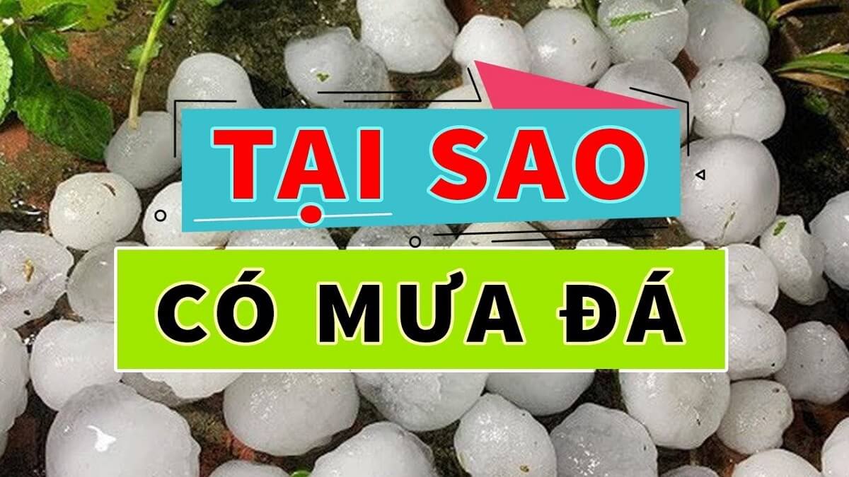 Tại sao có mưa đá? Những dấu hiệu nhận biết sắp có mưa đá và cách phòng tránh