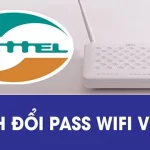 Cách đổi mật khẩu WiFi Viettel nhanh chóng, đơn giản trên điện thoại và máy tính
